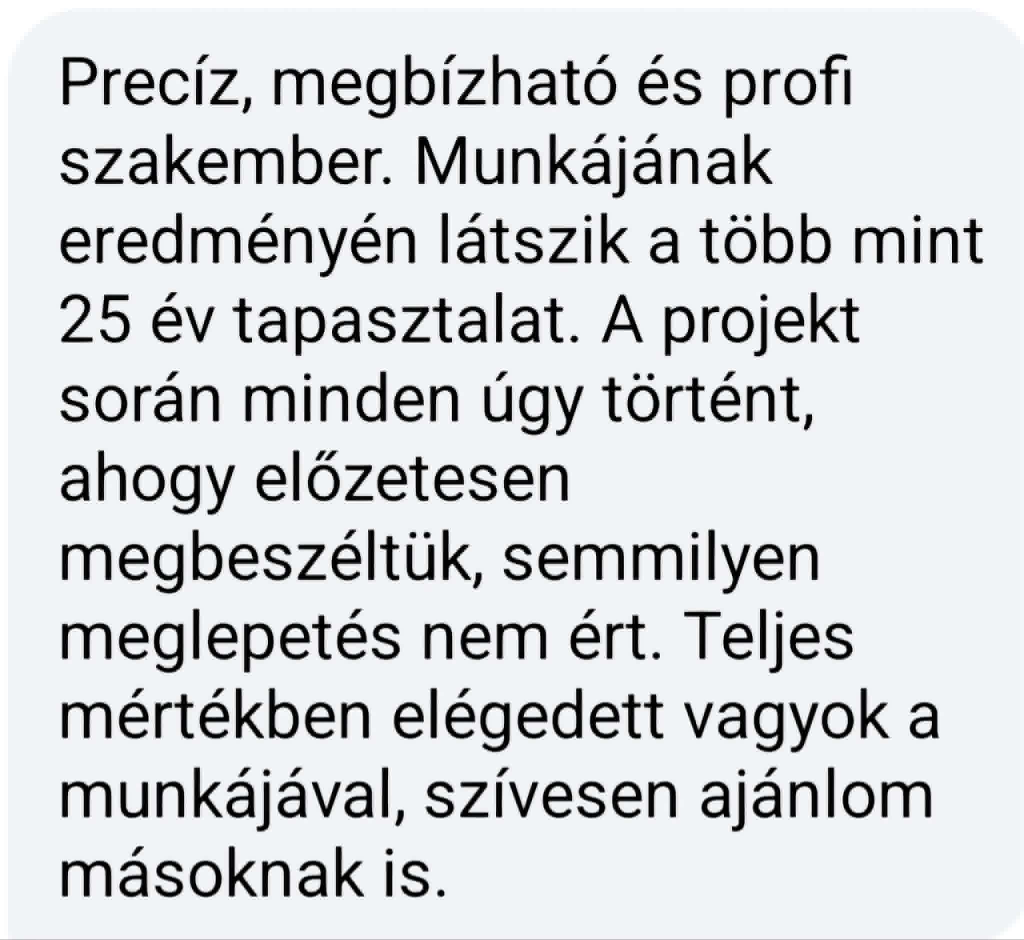 Ügyfél vélemény — precizítás és 25 év tapasztalat